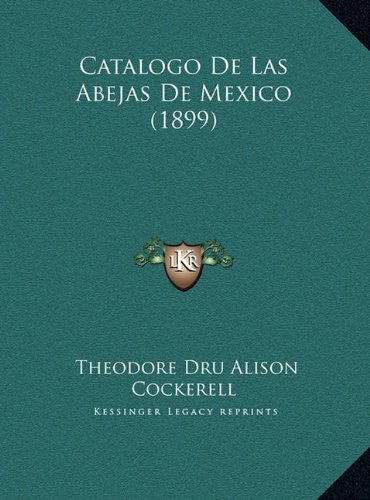 Catalogo de las Abejas de Mexico by  Cockerell, Theodore D. A. (Theodore Dru Alison) pdf